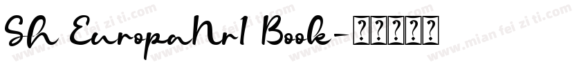 Sh EuropaNr1 Book字体转换